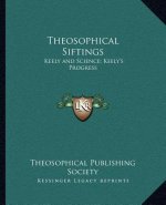 Theosophical Siftings: Keely and Science; Keely's Progress