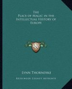 The Place of Magic in the Intellectual History of Europe