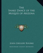 The Snake Dance of the Moquis of Arizona