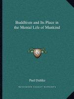 Buddhism and Its Place in the Mental Life of Mankind