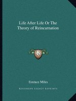 Life After Life or the Theory of Reincarnation