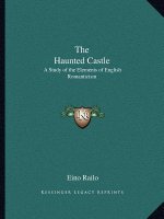 The Haunted Castle: A Study of the Elements of English Romanticism