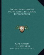 Thomas More and His Utopia with a Historical Introduction