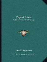 Pagan Christs: Studies in Comparative Hierology
