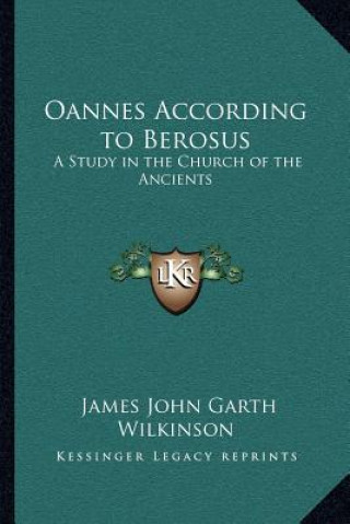 Oannes According to Berosus: A Study in the Church of the Ancients