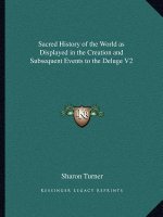 Sacred History of the World as Displayed in the Creation and Subsequent Events to the Deluge V2