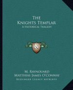 The Knights Templar: A Historical Tragedy
