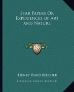 Star Papers or Experiences of Art and Nature
