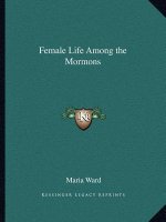 Female Life Among the Mormons
