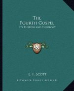 The Fourth Gospel: Its Purpose and Theology