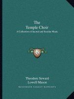 The Temple Choir: A Collection of Sacred and Secular Music