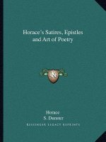Horace's Satires, Epistles and Art of Poetry