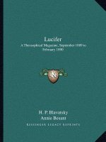 Lucifer: A Theosophical Magazine, September 1889 to February 1890