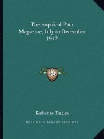 Theosophical Path Magazine, July to December 1912
