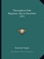 Theosophical Path Magazine, July to December 1923