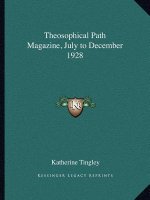 Theosophical Path Magazine, July to December 1928