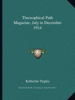 Theosophical Path Magazine, July to December 1914
