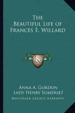 The Beautiful Life of Frances E. Willard