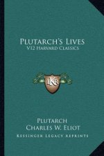 Plutarch's Lives: V12 Harvard Classics