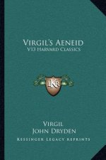 Virgil's Aeneid: V13 Harvard Classics