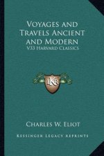 Voyages and Travels Ancient and Modern: V33 Harvard Classics