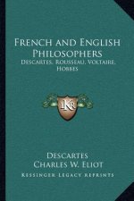 French and English Philosophers: Descartes, Rousseau, Voltaire, Hobbes: V34 Harvard Classics
