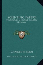 Scientific Papers: Physiology, Medicine, Surgery, Geology: V38 Harvard Classics