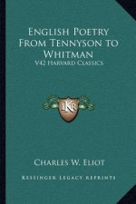 English Poetry from Tennyson to Whitman: V42 Harvard Classics