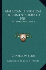 American Historical Documents 1000 to 1904: V43 Harvard Classics