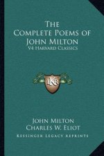 The Complete Poems of John Milton: V4 Harvard Classics