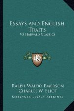 Essays and English Traits: V5 Harvard Classics