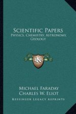 Scientific Papers: Physics, Chemistry, Astronomy, Geology: V30 Harvard Classics