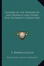 Legends of the Patriarchs and Prophets and Other Old Testament Characters