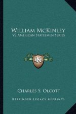 William McKinley: V2 American Statesmen Series