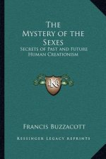 The Mystery of the Sexes: Secrets of Past and Future Human Creationism
