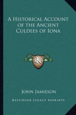 A Historical Account of the Ancient Culdees of Iona