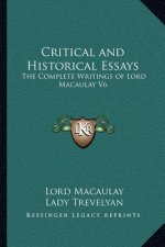 Critical and Historical Essays: The Complete Writings of Lord Macaulay V6