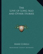 The Love of Long Ago and Other Stories