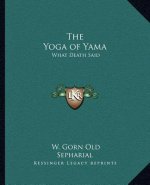 The Yoga of Yama: What Death Said
