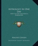 Astrology in One Day: How to Cast and Read a Horoscope