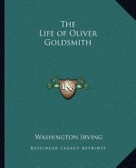 The Life of Oliver Goldsmith