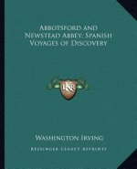 Abbotsford and Newstead Abbey; Spanish Voyages of Discovery