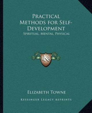 Practical Methods for Self-Development: Spiritual, Mental, Physical