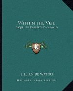 Within the Veil: Sequel to Journeying Onward