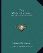 The Great Answer: The Message of Ontology