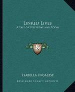 Linked Lives: A Tale of Yesterday and Today