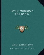 David Morton a Biography