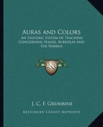 Auras and Colors: An Esoteric System of Teaching Concerning Halos, Aureolas and the Nimbus