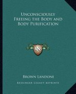 Unconsciously Freeing the Body and Body Purification