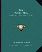 The Monastery: The Works of Sir Walter Scott